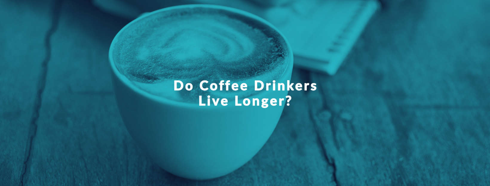 Do Coffee Drinkers Live Longer? - Longevity Advice